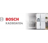 Bosch Side-by-Side Refrigerator Model KAD80A104